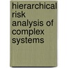 Hierarchical Risk Analysis of Complex Systems door Zhenyu Yan