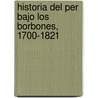 Historia del Per Bajo Los Borbones, 1700-1821 door Sebasti N. Lorente