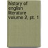 History Of English Literature Volume 2, Pt. 1