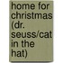 Home for Christmas (Dr. Seuss/Cat in the Hat)