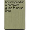 Horselopaedia: A Complete Guide to Horse Care door Johanna Sharples
