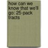 How Can We Know That We'll Go: 25-Pack Tracts