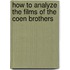 How to Analyze the Films of the Coen Brothers