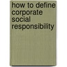 How to define Corporate Social Responsibility door Emilie Helmer
