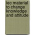 Iec Material To Change Knowledge And Attitude