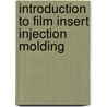 Introduction To Film Insert Injection Molding door Yew Wei Leong