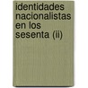 Identidades Nacionalistas En Los Sesenta (ii) by MaríA. Celina Fares
