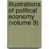 Illustrations of Political Economy (Volume 9)