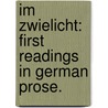 Im Zwielicht: First Readings in German Prose. by Rudolf Baumbach