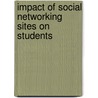 Impact of Social Networking Sites on Students door Tehmina Fiaz Qazi