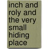 Inch and Roly and the Very Small Hiding Place by Melissa Wiley
