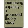 Increasing Capacity - A Grounded Theory Study by Birgit Monks