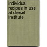 Individual Recipes in Use at Drexel Institute door Helen M. (Helen Mary) Spring