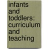 Infants and Toddlers: Curriculum and Teaching door Terri Jo Swim