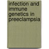 Infection and Immune Genetics In Preeclampsia door Fang Xie