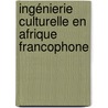 Ingénierie culturelle en Afrique francophone by Jean-Luc Gbati Sonhaye