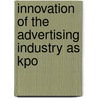 Innovation Of The Advertising Industry As Kpo by Hansraz Puttur