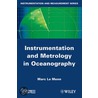 Instrumentation and Metrology in Oceanography door Marc Le Menn