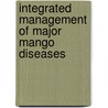 Integrated Management of Major Mango Diseases door Mohammad Abdur Rahim