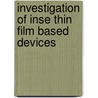 Investigation of InSe Thin Film Based Devices by Koray Yilmaz