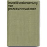 Investitionsbewertung Von Prozessinnovationen by Markus Perschke