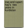 Iraq And Rupert Hay's  Two Years In Kurdistan by Paul Rich