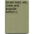 Israel Mort, etc. (New and popular edition.).