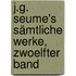 J.G. Seume's Sämtliche Werke, zwoelfter Band