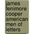 James Fenimore Cooper American Men of Letters