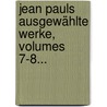 Jean Pauls Ausgewählte Werke, Volumes 7-8... door Jean Paul