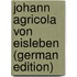Johann Agricola Von Eisleben (German Edition)