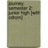 Journey, Semester 2: Junior High [with Cdrom] door Sarah Arthur
