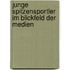 Junge Spitzensportler im Blickfeld der Medien
