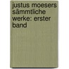 Justus Moesers Sämmtliche Werke: erster Band door Justus Möser