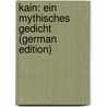 Kain: ein mythisches Gedicht (German Edition) by Wildgans Anton