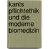 Kants Pflichtethik und die moderne Biomedizin
