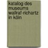 Katalog des Museums Wallraf-richartz in Köln