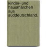 Kinder- und Hausmärchen aus Süddeutschland. door Ignaz Vincenz Zingerle