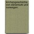 Kirchengeschichte von Dänemark und Norwegen.