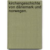 Kirchengeschichte von Dänemark und Norwegen. by Friedrich Münter