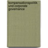 Kompensationspolitik und Corporate Governance door Dejan Nikolic