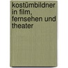 Kostümbildner in Film, Fernsehen und Theater door Riccarda Merten-Eicher