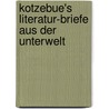 Kotzebue's Literatur-briefe aus der Unterwelt door Müllner Adolph