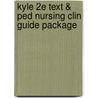 Kyle 2e Text & Ped Nursing Clin Guide Package door Terri Kyle
