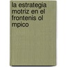 La Estrategia Motriz En El Frontenis Ol Mpico door Jos Ignacio Alonso Roque