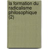 La Formation Du Radicalisme Philosophique (2) door lie Hal vy