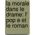 La Morale Dans Le Drame: L' Pop E Et Le Roman
