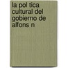 La Pol Tica Cultural del Gobierno de Alfons N door Arturo Chavolla