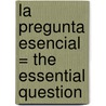La Pregunta Esencial = The Essential Question by David Martyn Lloyd-Jones