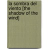 La Sombra del Viento [The Shadow of the Wind] door Carlos R. Zafon